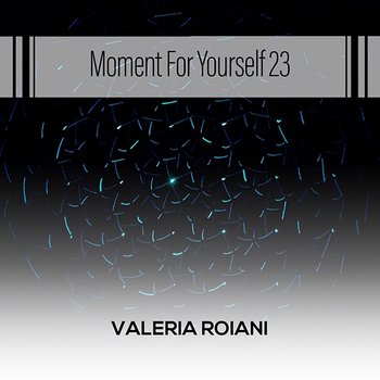 Moment For Yourself 23 - Valeria Roiani