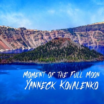 Moment of the Full Moon - Yanneck Kovalenko