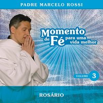 Momento De Fé Para Uma Vida Melhor (Rosário) Padre Marcelo Rossi