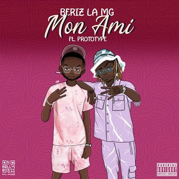 Mon ami - Beriz LaMG feat. Prototype