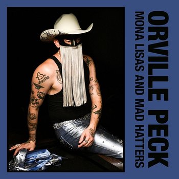 Mona Lisas and Mad Hatters - Orville Peck