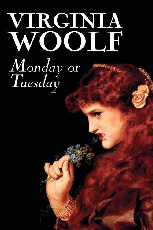 Monday or Tuesday by Virginia Woolf, Fiction, Classics, Literary, Short