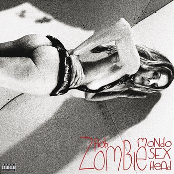 Mondo Sex Head - Rob Zombie