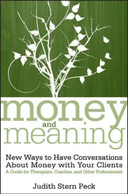 Money and Meaning: New Ways to Have Conversations About Money with Your ...
