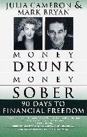 Money Drunk/Money Sober: 90 Days to Financial Freedom - Bryan Mark, Cameron Julia