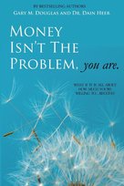 Money Isn't the Problem, You Are Heer Dr. Dain