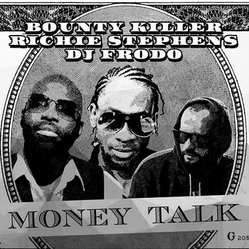 Money Talk - DJ.Frodo, Bounty Killer, Richie Stephens