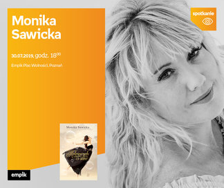 Monika Sawicka | Empik Plac Wolności