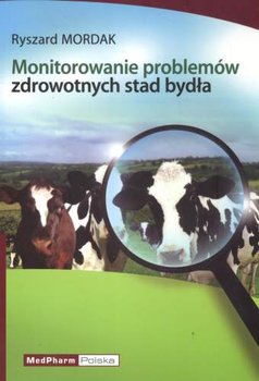 Monitorowanie problemów zdrowotnych stad bydła - Mordak Ryszard
