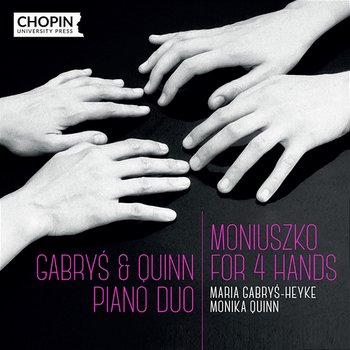 Moniuszko for 4 Hands - Chopin University Press, Maria Gabryś-Heyke, Monika Quinn
