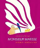Monsieur Matisse und seine fliegende Schere - Haeringen Annemarie