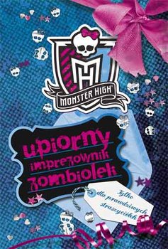 Monster High. Upiorny imprezownik zombiolek - Opracowanie zbiorowe