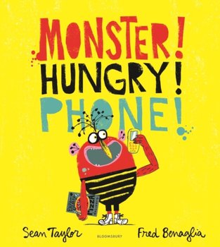 Monster! Hungry! Phone! - Taylor Sean