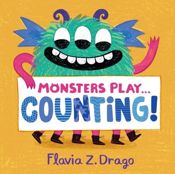 Monsters Play... Counting! - Flavia Z. Drago