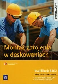 Montaż zbrojenia w deskowaniach. Podręcznik. Technikum - Kozłowski Mirosław