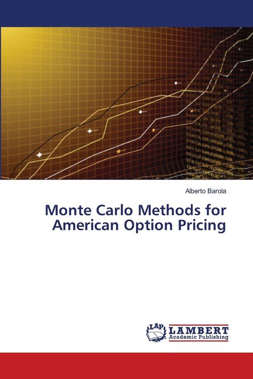 Monte Carlo Methods for American Option Pricing - Barola Alberto ...