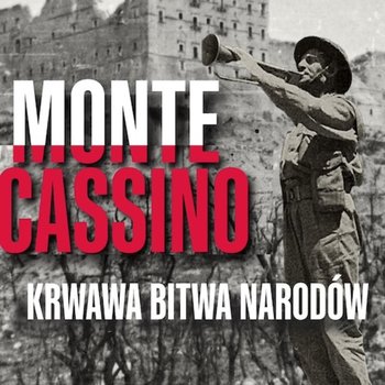 Monte Cassino 1944. Bitwa narodów - Historia jakiej nie znacie - podcast - Korycki Cezary
