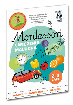 Montessori. Ćwiczenia malucha - Szcześniewska Katarzyna, Szcześniewska Magdalena, Marta Szcześniewska