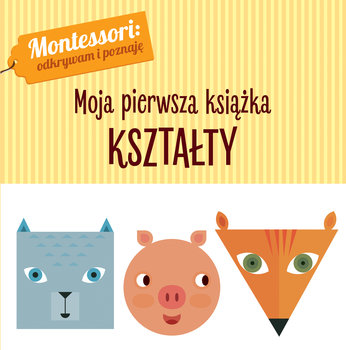 Montessori: odkrywam i poznaję. Moja pierwsza książka. Kształty - Chiara Piroddi