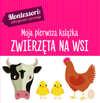 Montessori: odkrywam i poznaję. Moja pierwsza książka. Zwierzęta na wsi - Chiara Piroddi