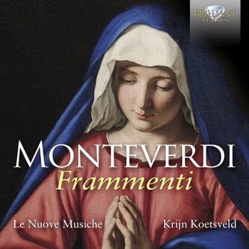 Monteverdi: Frammenti - Le Nuove Musiche