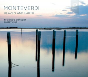 Monteverdi: Heaven And Earth - The King's Consort, King Robert