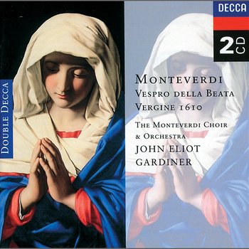 Monteverdi: Vespro della Beata Vergine, 1610, etc. - Monteverdi Choir, Monteverdi Orchestra, John Eliot Gardiner