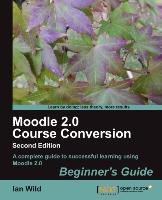 Moodle 2.0 Course Conversion - Ian Wild