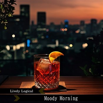Moody Morning - Lively Logical