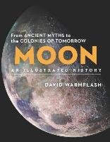 Moon: an Illustrated History - Warmflash David