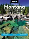 Moon Montana: With Yellowstone National Park (Second Edition): Scenic Drives, Outdoor Adventures, Wildlife Viewing - Carter Walker