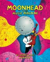 Moonhead and the Music Machine - Rae Andrew