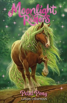 Moonlight Riders: Petal Pony: Book 3 - Linda Chapman