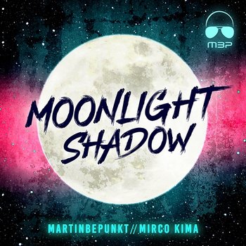 Moonlight Shadow - MartinBepunkt, Mirco Kima