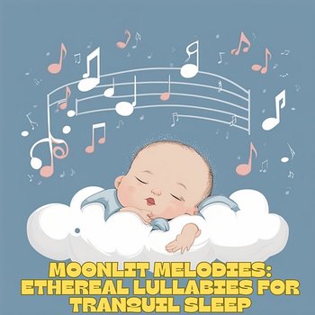 Moonlit Melodies: Ethereal Lullabies for Tranquil Sleep - Baby Chiki Sleep Lullabies