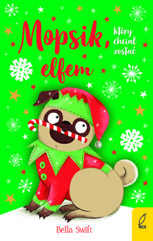 Mopsik, który chciał zostać elfem - Swift Bella