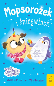 Mopsorożek i śniegwinek. Sklepik z magicznymi zwierzętami - Matilda Rose