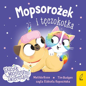 Mopsorożek i tęczokotka. Sklepik z magicznymi zwierzętami - audiobook - Matilda Rose