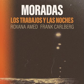 Moradas - Roxana Amed, Frank Carlberg