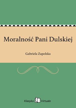 Moralność Pani Dulskiej - Zapolska Gabriela