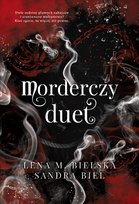 Morderczy duet Biel Sandra, Bielska Lena M.