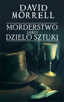 Morderstwo jako dzieło sztuki Morrell David