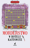 Morderstwo w hotelu Kattowitz Matyszczak Marta