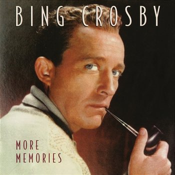 More Memories - Bing Crosby