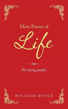 More Poems of Life - Doyle William