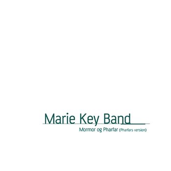 Mormor Og Pharfar - Marie Key Band