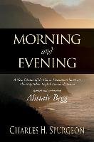 Morning and Evening: A New Edition of the Classic Devotional Based on the Holy Bible, English Standard Version - Charles H. Spurgeon