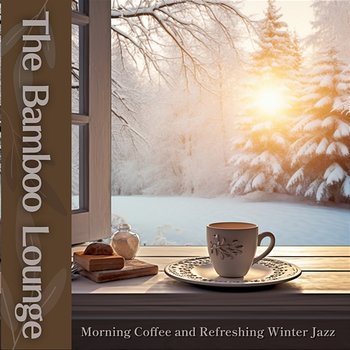 Morning Coffee and Refreshing Winter Jazz - The Bamboo Lounge