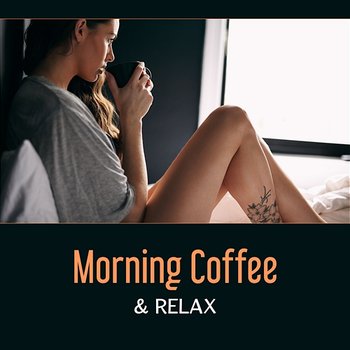 Morning Coffee & Relax – Background Jazz for Happy Day, Meeting with Firends, Relaxing Moments - Morning Jazz Background Club