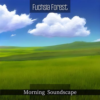 Morning Soundscape - Fuchsia Forest